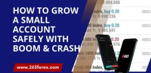 How to Grow a Small Account Safely with Boom & Crash
